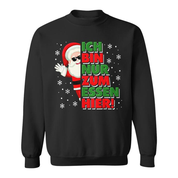 Christmas Ich Bin Nur Zum Essen Hier Santa Black Sweatshirt