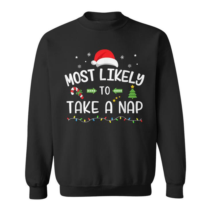 Christmas Most Likely Take A Nap Matching Family Sweatshirt