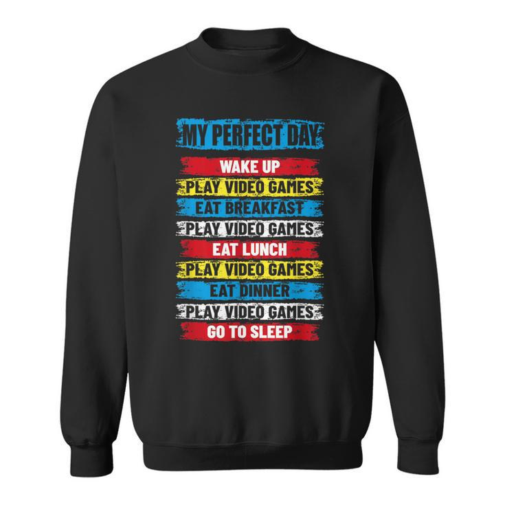 Cool Gamer My Perfect Day Video Games Sweatshirt