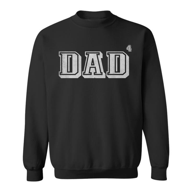 Dad Fathers Day 4Th Pregnancy Announcement Fourth Baby Sweatshirt
