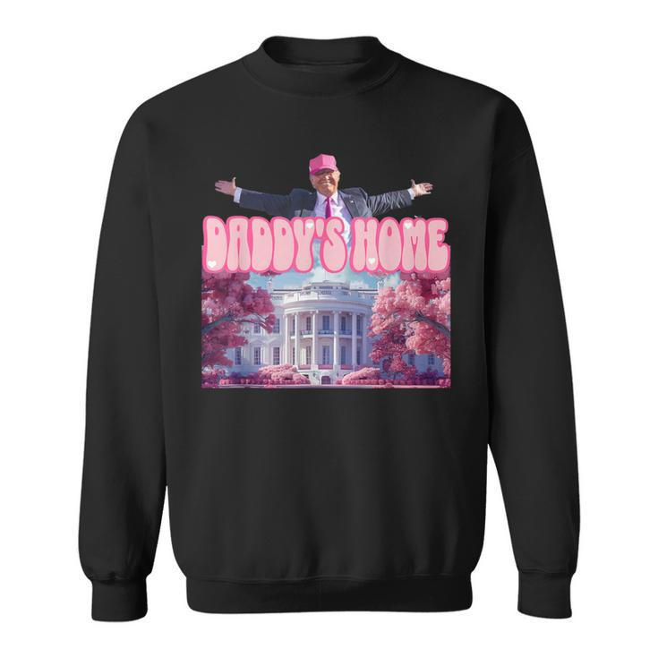 Daddy's Home Trump Pink 2024 Take America Back 2024 Sweatshirt