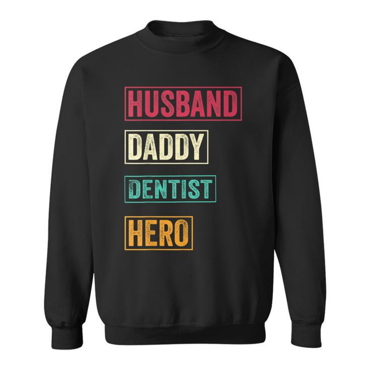 Dentist Dad Dentist Father's Day Sweatshirt