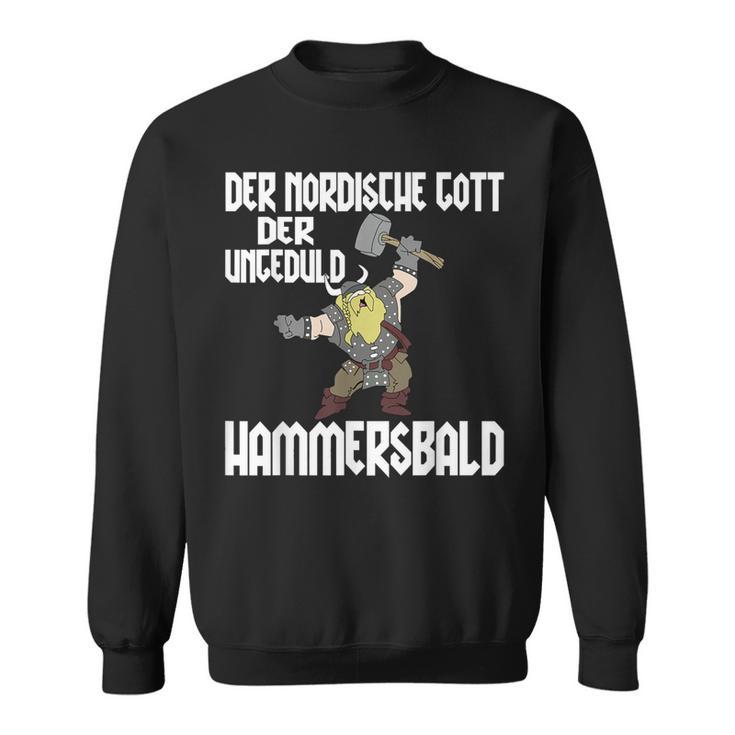 Der Nordische Gott Der Impatient Sweatshirt