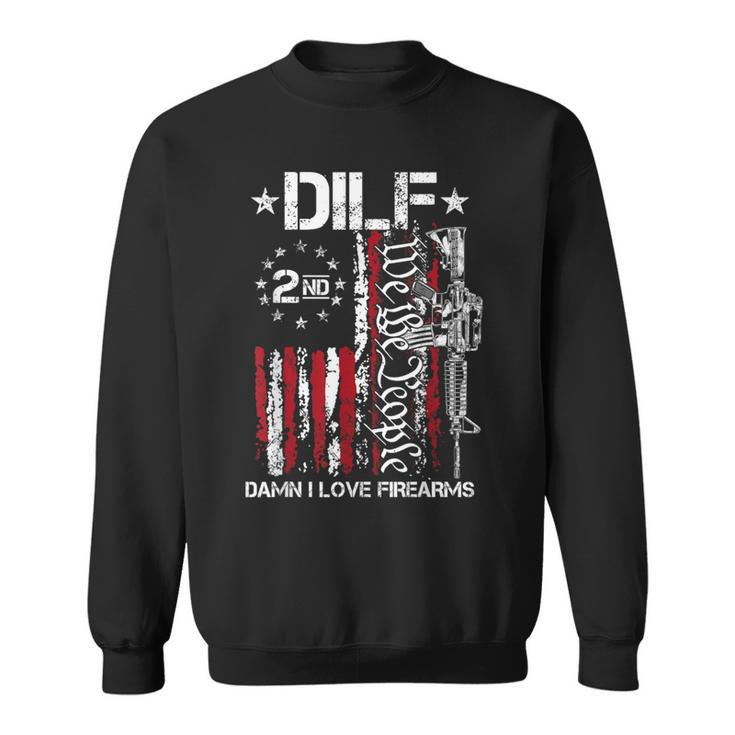 Dilf Damn I Love Firearms Gun American Flag Sweatshirt