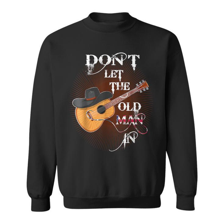 Don't Let The Old Man In Vintage Guitar Country Music Sweatshirt