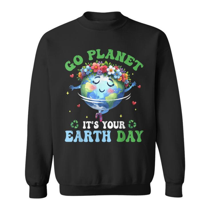 Earth Day Ballet Dancer Go Planet Its Your Earth Day Sweatshirt