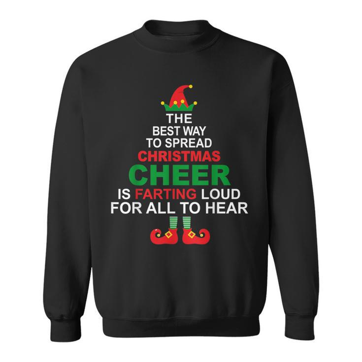 Elf -Spread Christmas Cheer Farting Loud To Hear Sweatshirt