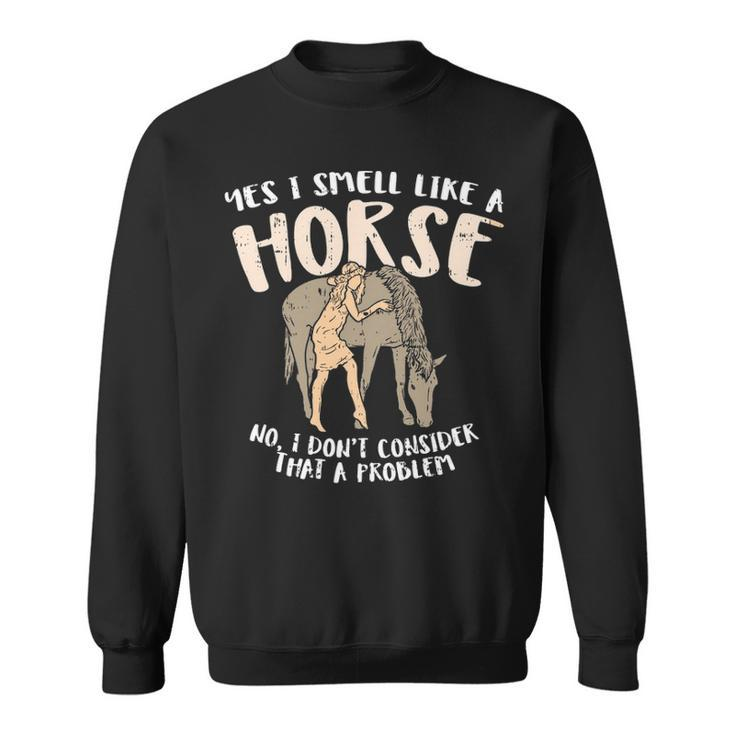 Equestrian I Smell Like Horse Girl Sweatshirt
