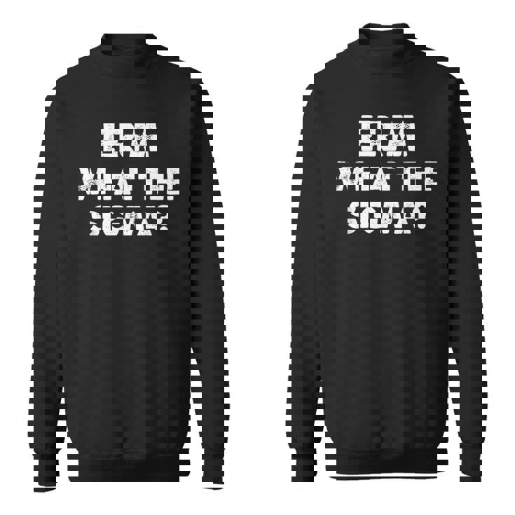 Erm What The Sigma Meme Sweatshirt