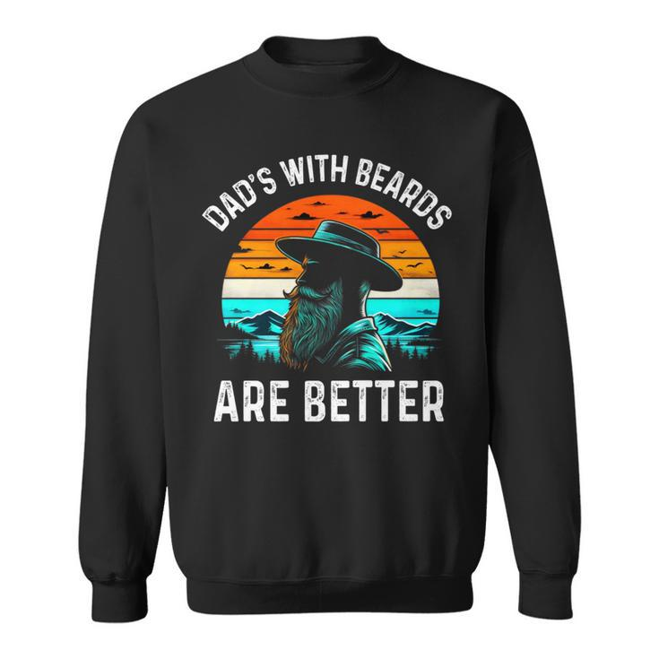 Father's Day Joke Dads With Beards Are Better Sunset Sweatshirt