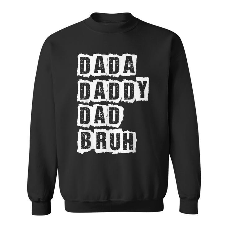 Fathers Day Vintage Dada Daddy Dad Bruh Father's Day Sweatshirt