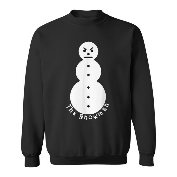 Features An Angry Snowman Says The Snowman Sweatshirt