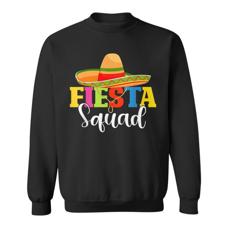 Fiesta Squad Cinco De Mayo Mexican Party Cinco De Mayo Sweatshirt
