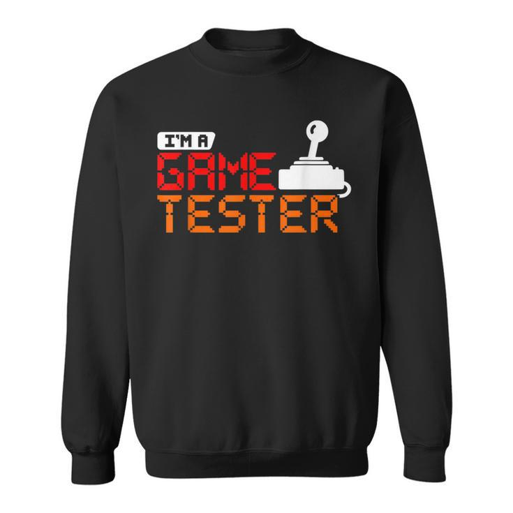 Gamer For Video Game Players Game Tester Sweatshirt