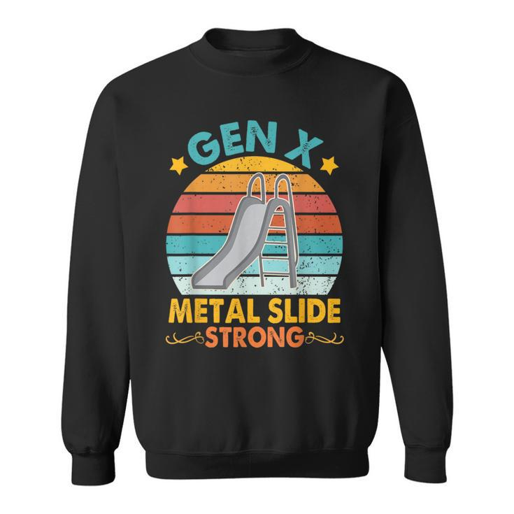 Gen X Generation Sarcasm Gen X Metal Slide A Strong Sweatshirt