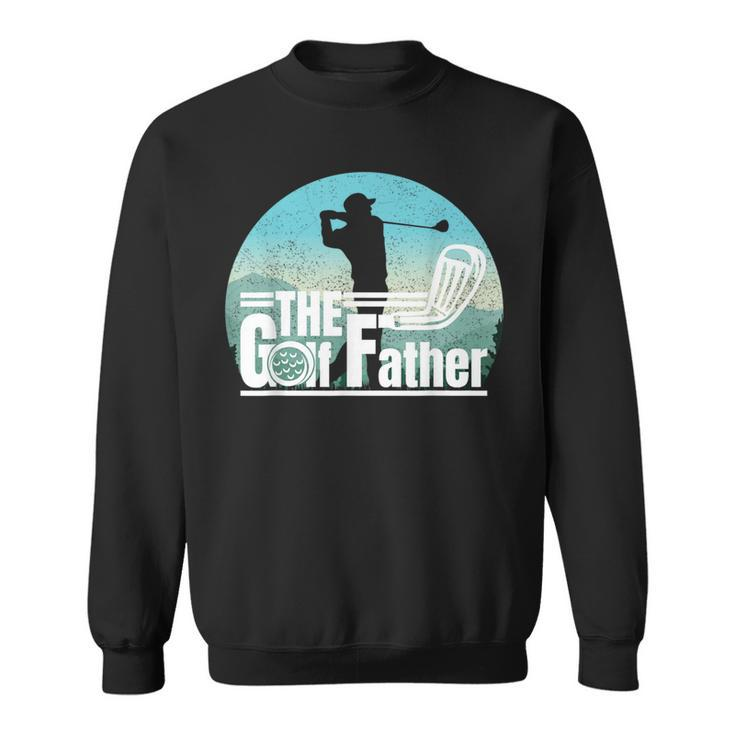 Golf Graphic For The Golf Father Fathers Day Golf Sweatshirt