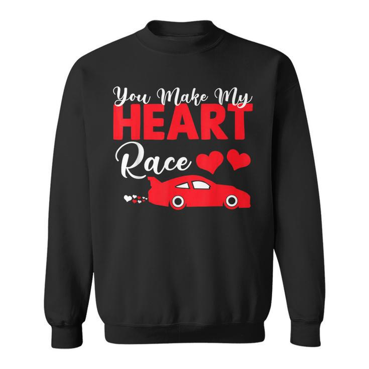 You Make My Heart Race Car Racer Valentine's Day Sweatshirt