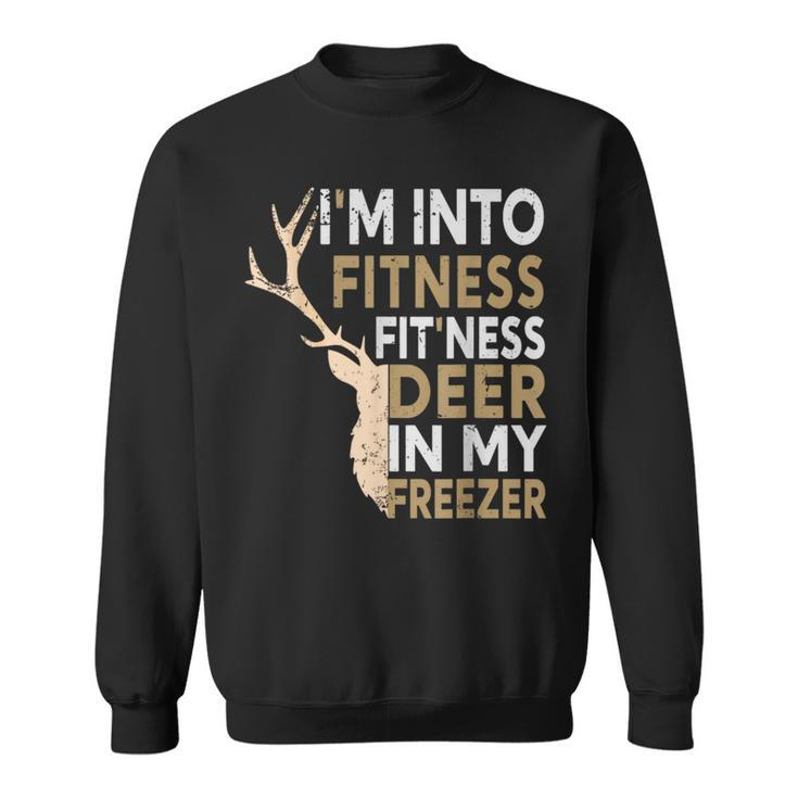 Hunter Dad I'm Into Fitness Deer Freezer Hunting Sweatshirt