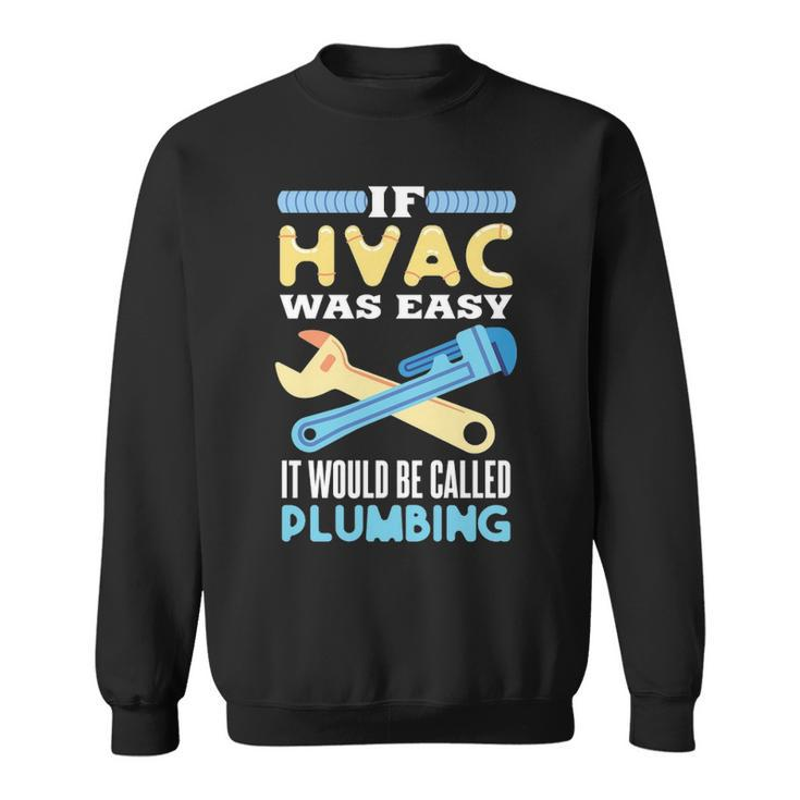 Hvac Outfit For A Hvac Technician Sweatshirt