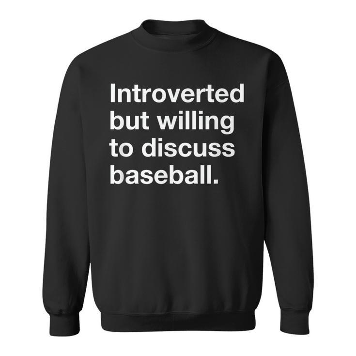 Introverted But Willing To Discuss Baseball Player Sweatshirt