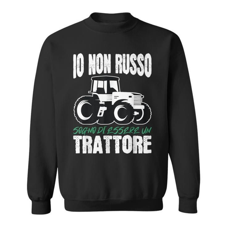 Italian Tractor Saying For Farmers Sweatshirt