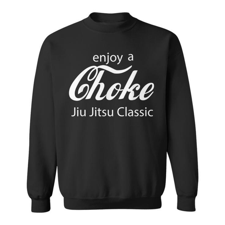Jiu Jitsu Enjoy A Choke Hold Unique Wrestling Sweatshirt