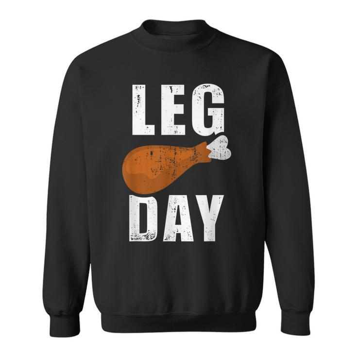 Leg Day For Fitness Exercise Gym Thanksgiving Dinner Sweatshirt