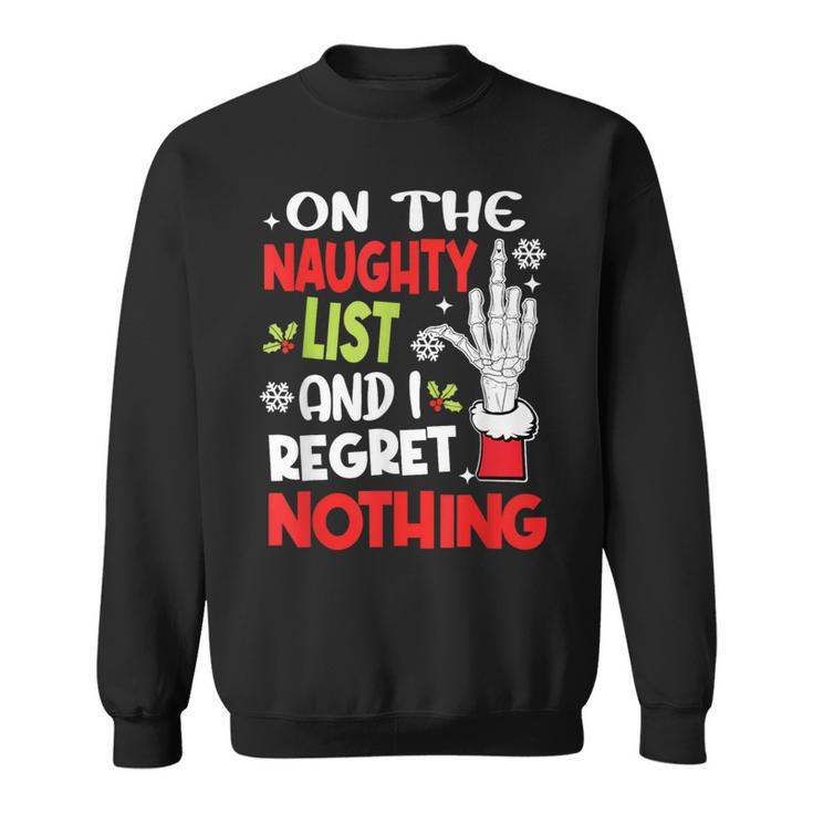 On The List Of Naughty And I Regret Nothing Christmas Sweatshirt