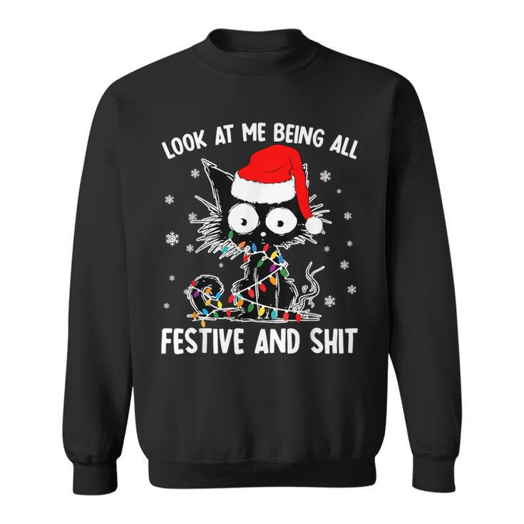 Look At Me Being All Festive And Shits Cat Christmas Sweatshirt