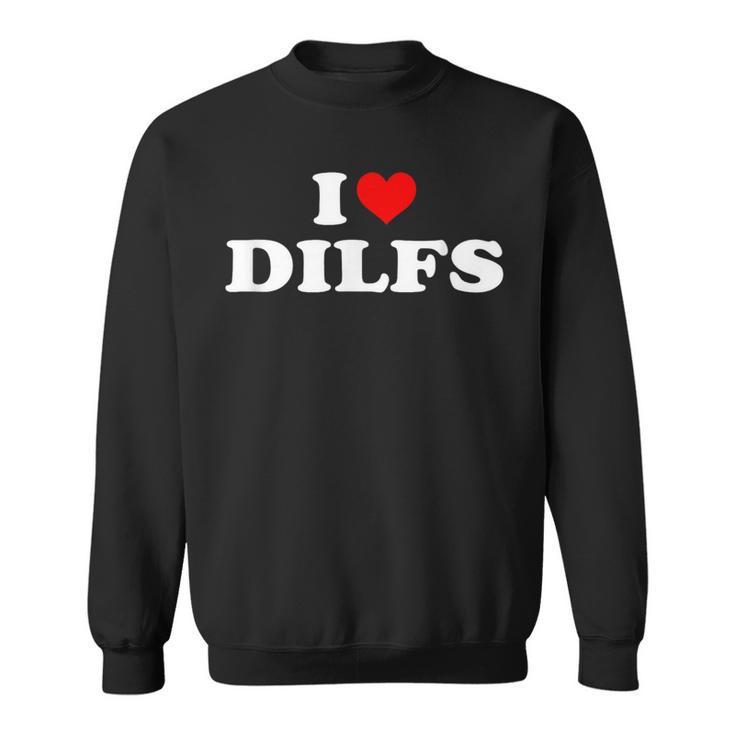 I Love Dilfs I Heart Dilfs Red Heart Cool Sweatshirt