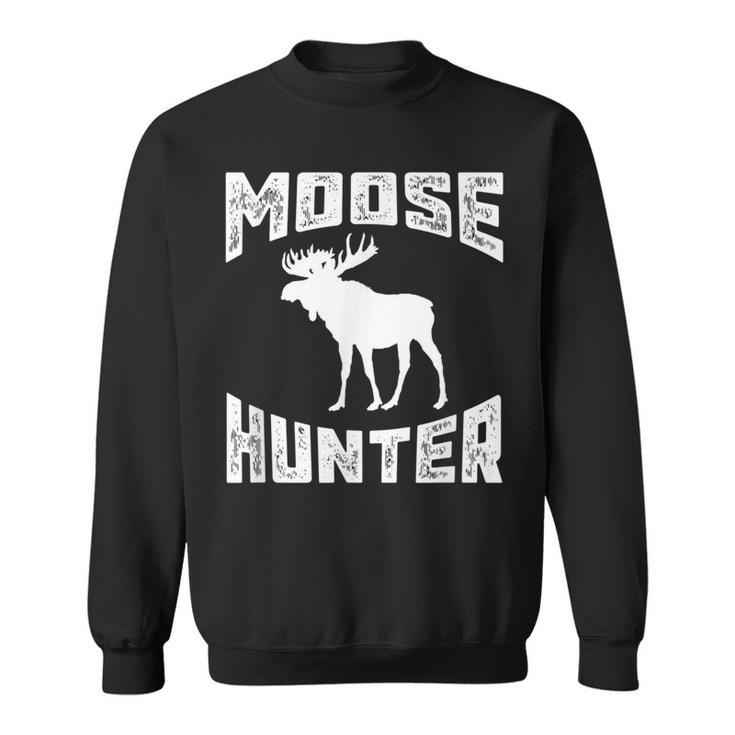 Moose Hunter Cool Hunting Bull Idea Sweatshirt