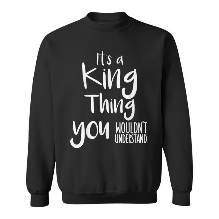 Personalized Family Name Its A King Sweatshirt