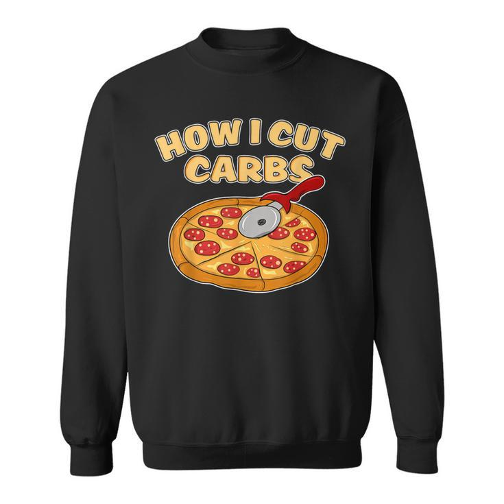Pizza Cutter Pepperoni Slice How I Cut Carbs Sweatshirt