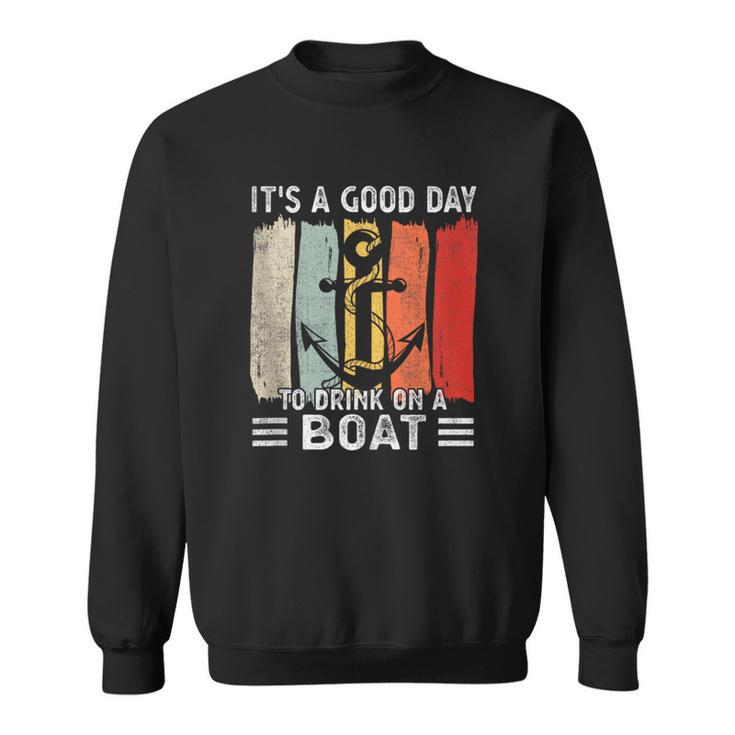 Pontoon Drinking It's A Good Day To Drink On A Boat Sweatshirt