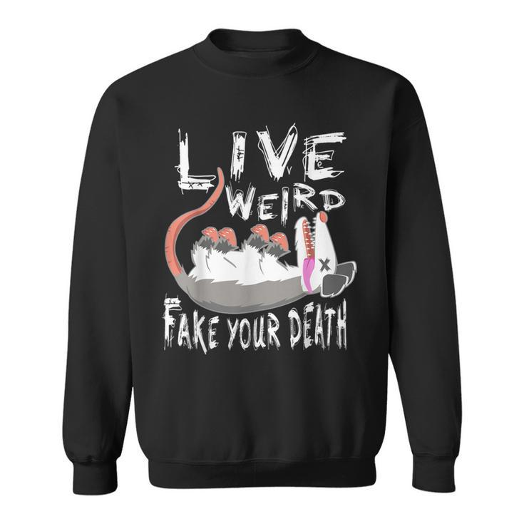 Possum Live Weird Fake Your Death Opossum Sweatshirt