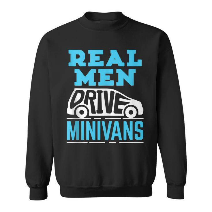 Real Drive Minivans Graphic Van Father's Day Sweatshirt