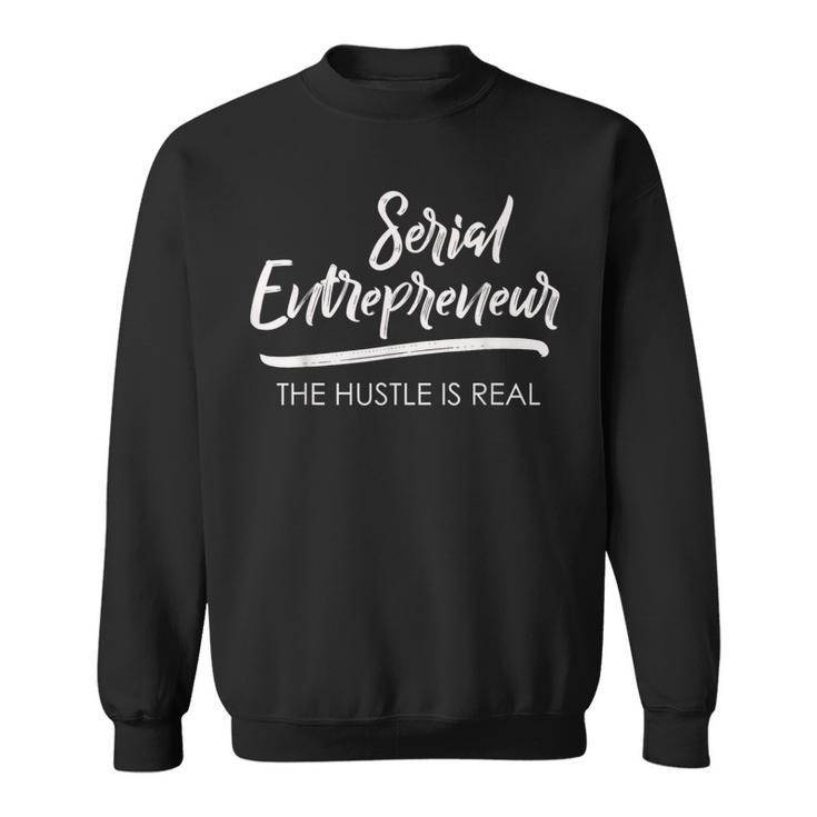 Serial Entrepreneur Idea For & Women Sweatshirt