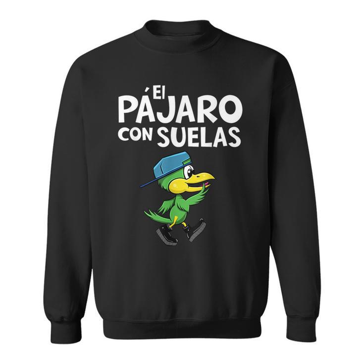 Spanish El Pajaro Con Suelas Play On Words Sweatshirt