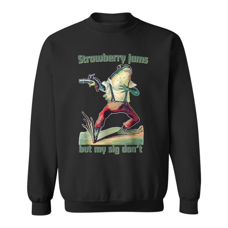 Strawberry Jams But My Sig Don't Sweatshirt