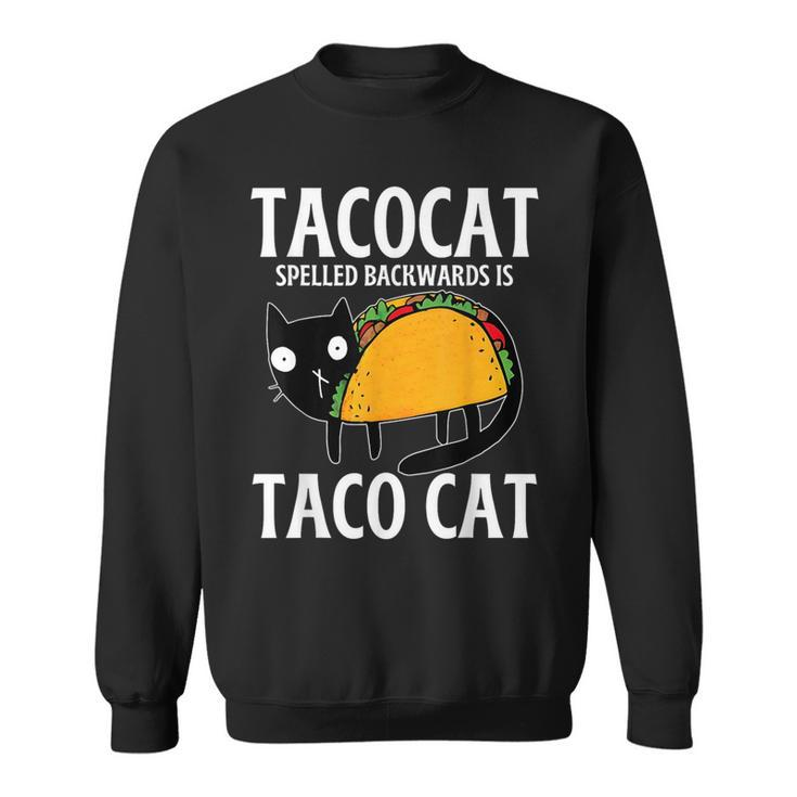 Tacos Mexican Food Tacocat Spelled Backwards Taco Cat Sweatshirt
