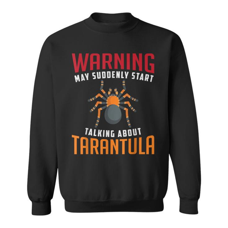 Tarantula Spider Tarantula Owner Arachnid Exotic Sweatshirt