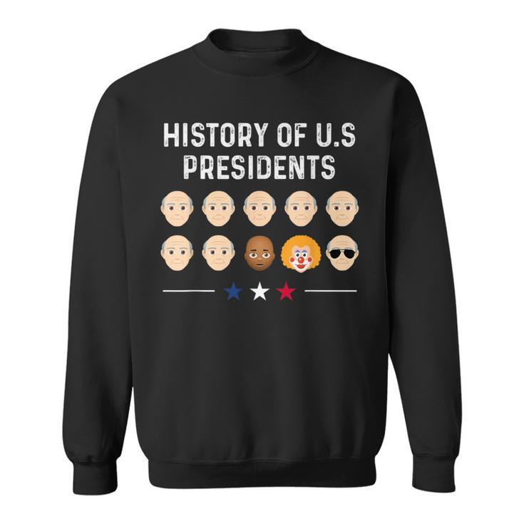 History Of Us Presidents Joe Biden Anti Trump Humor Sweatshirt