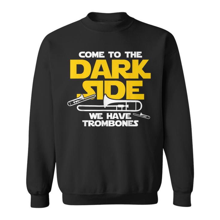 Trombone Come To The Dark Side Sweatshirt