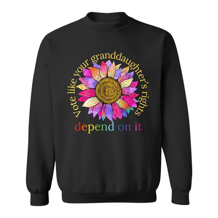 Vote Like Your Granddaughter's Rights Depend On It Sweatshirt