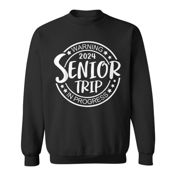 Warning Senior Trip Class Of 2024 In Progress Matching Sweatshirt