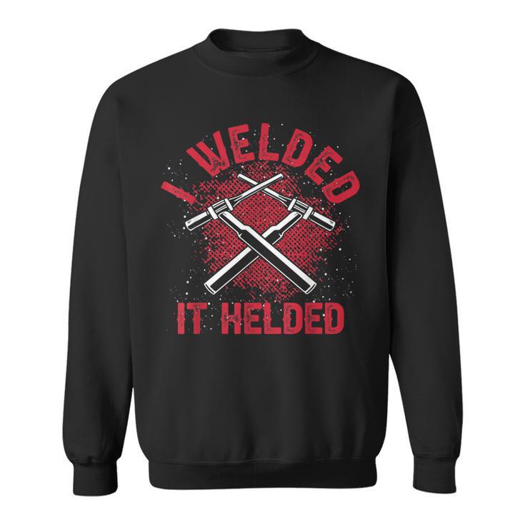 Welder Hood Slworker Welder Skills Welding Sweatshirt