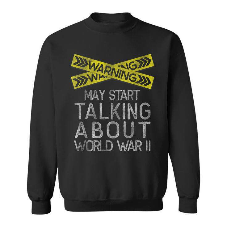 World War Two Ww2 History Teacher Historian History Sweatshirt
