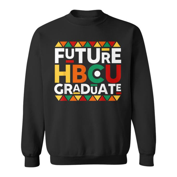 Future Hbcu Graduate Historical Black College Alumni Sweatshirt