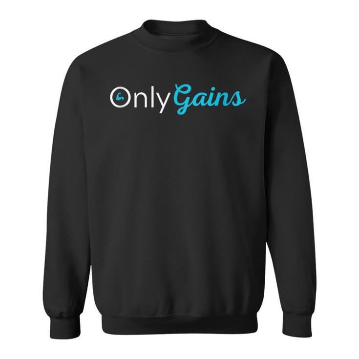 Only Gains Gym Workout Bodybuilding Weightlifting Sweatshirt