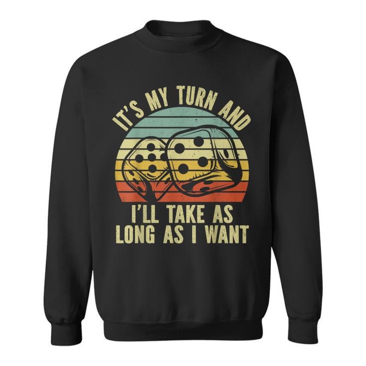 Game Night Adult Board Games It's My Turn Long As I Want Sweatshirt